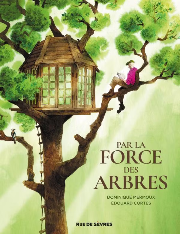 Par la Force des Arbres